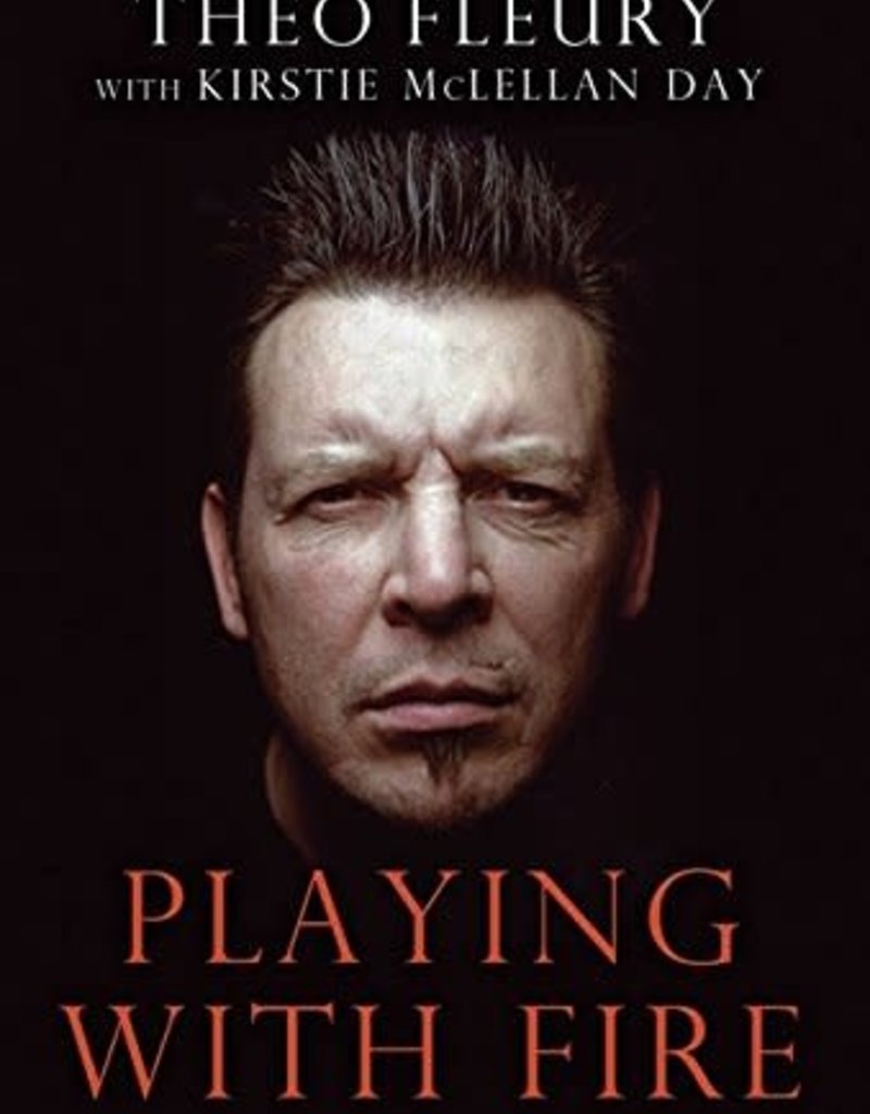 Playing With Fire - Theo Fleury