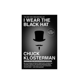 I Wear The Black Hat - Chuck Klosterman