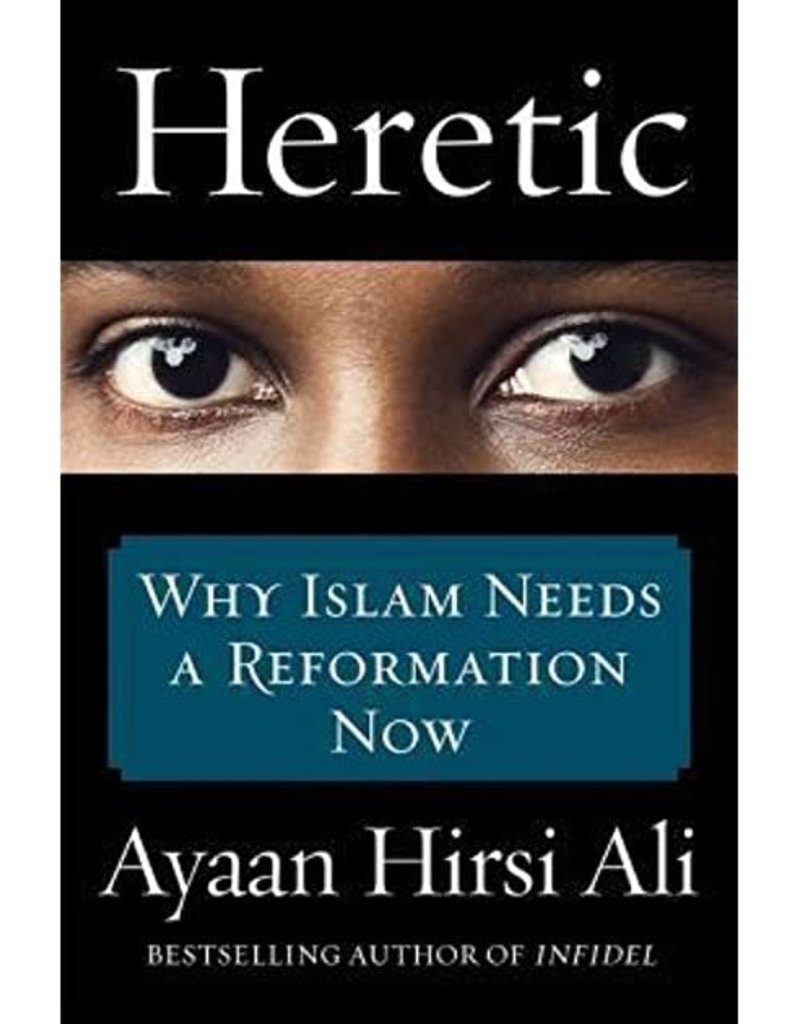 Heretic Why Islam Needs A Reformation Now - Ayaan Hirsi Ali