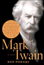 Mark Twain A Life - Ron Powers