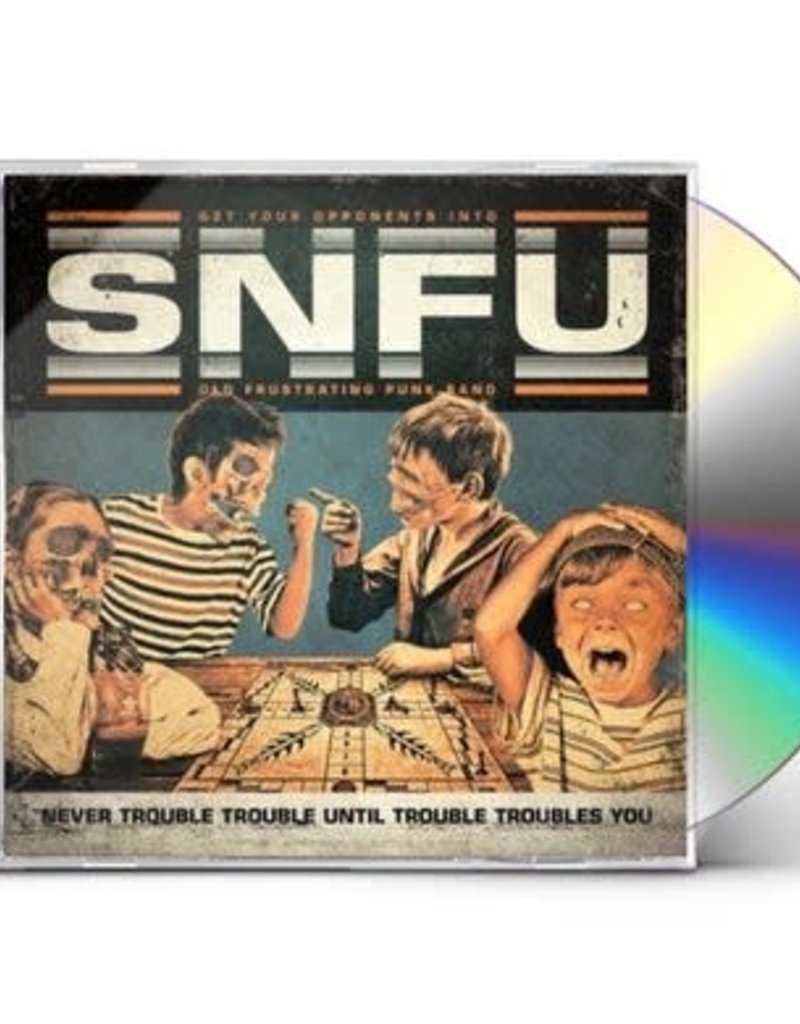 (CD) SNFU - Never Trouble Trouble Until Trouble Troubles You