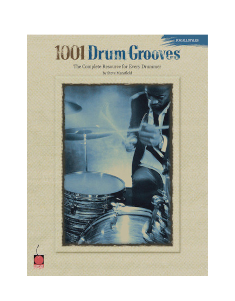 1001 Drum Grooves The Complete Resource for Every Drummer