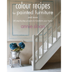 Annie Sloan® Colour Recipes for Painted Furniture and More
