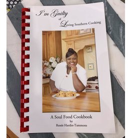 I'm Guilty of Loving Southern Cooking | A Soul Food Cookbook