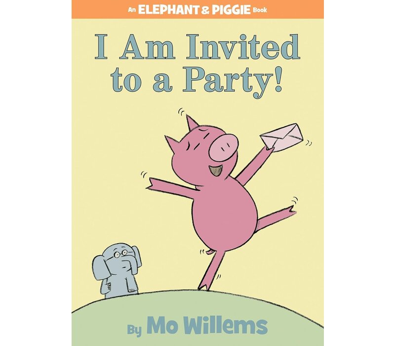 I Am Invited to a Party - Elephant and Piggie