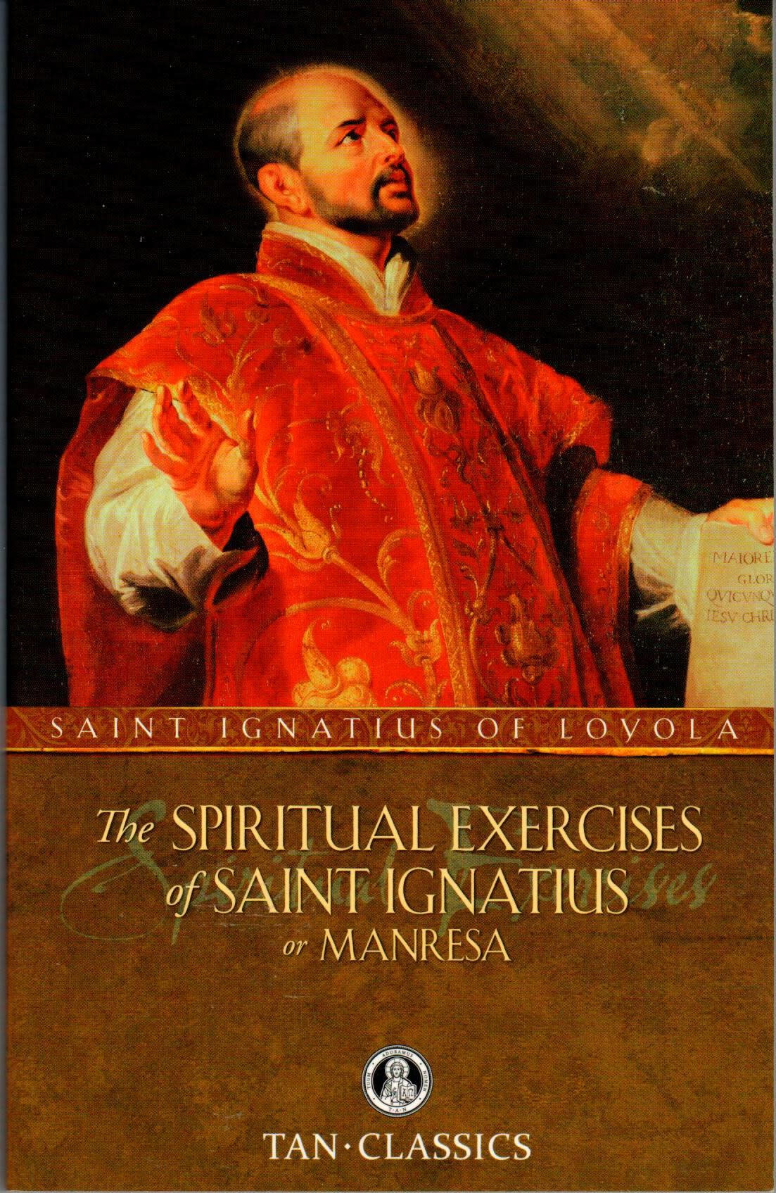 The Spiritual Exercises of Saint Ignatius or Manresa