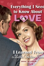 Penguin Random House Everything I Need to Know Love  Golden Book