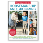 The Kid's Guide to Horsemanship and Grooming