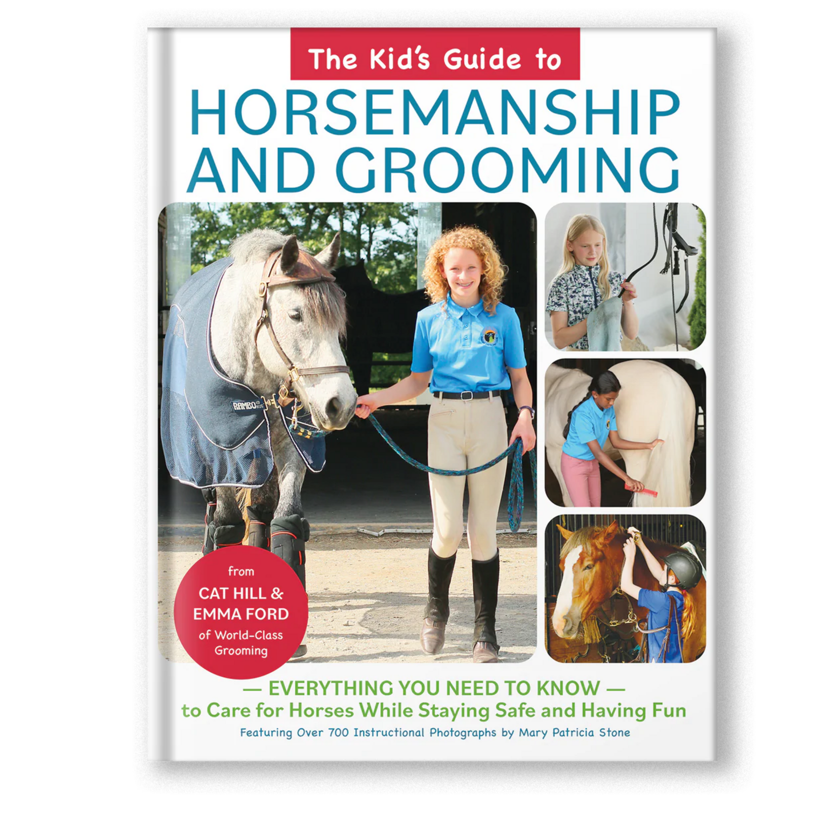 The Kid's Guide to Horsemanship and Grooming: Everything You Need to Know to Care for Horses While Staying Safe and Having Fun