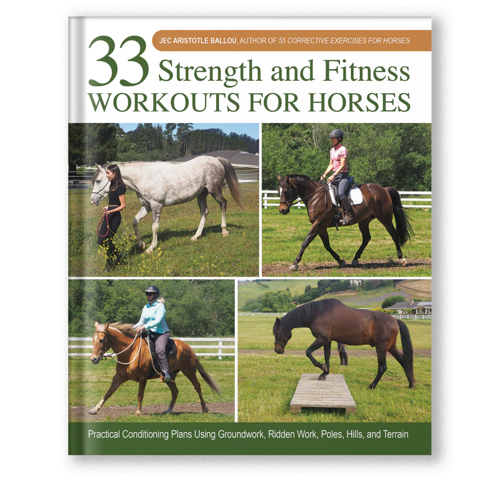 33 Strength and Fitness Workouts for Horses: Practical Conditioning Plans Using Groundwork, Ridden Work, Poles, Hills, and Terrain