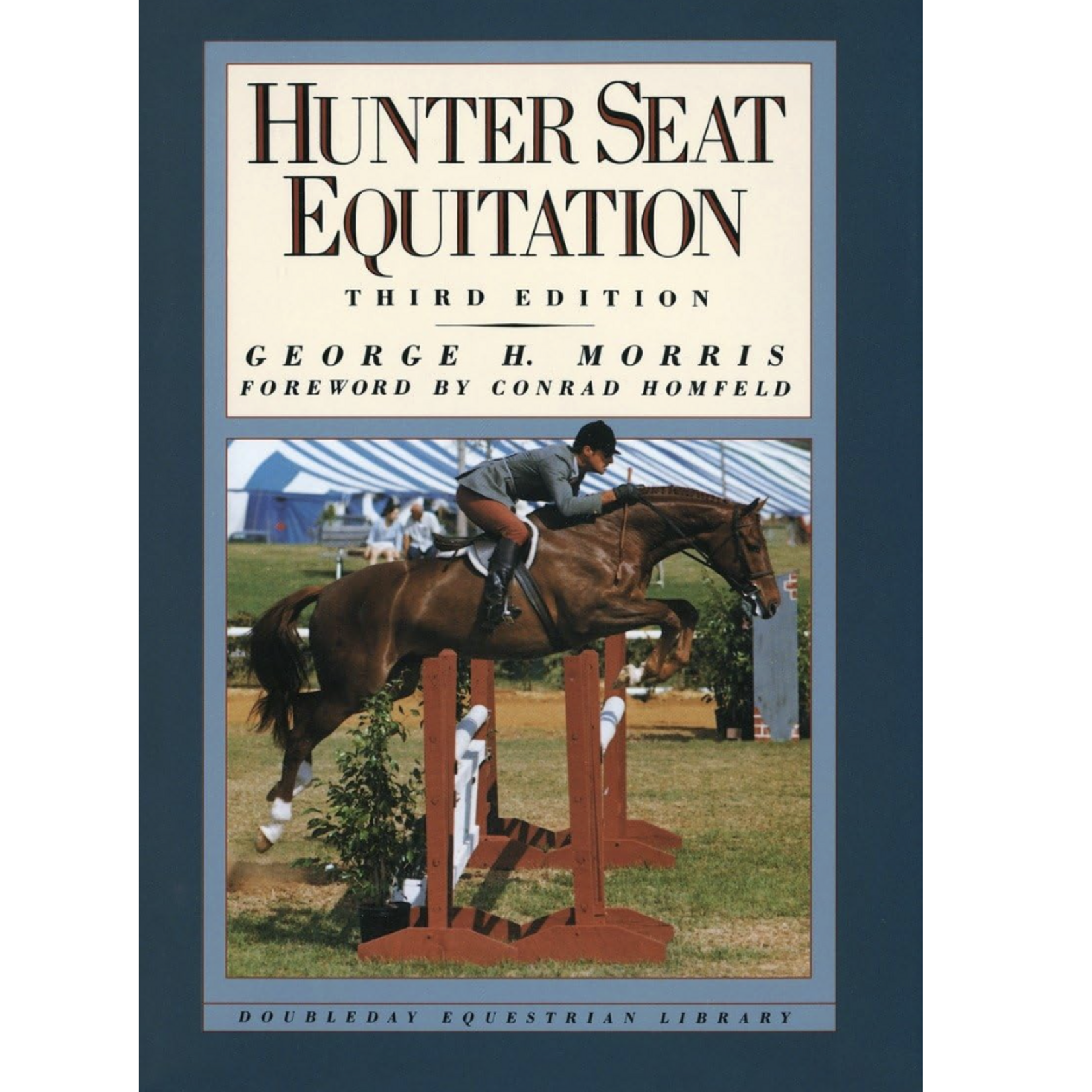 Hunter Seat Equitation by George H. Morris