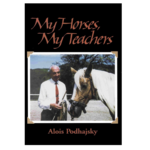 My Horses My Teachers by Alois Podhajsky