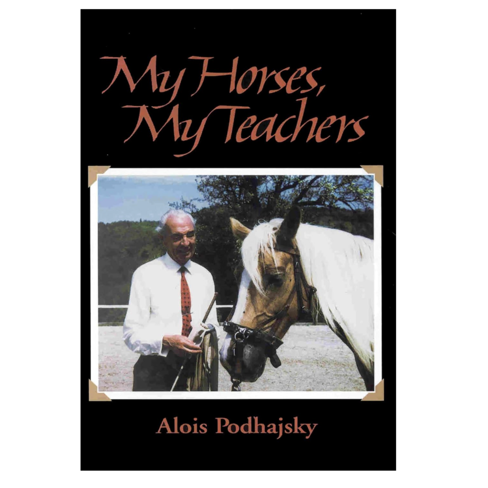My Horses My Teachers by Alois Podhajsky