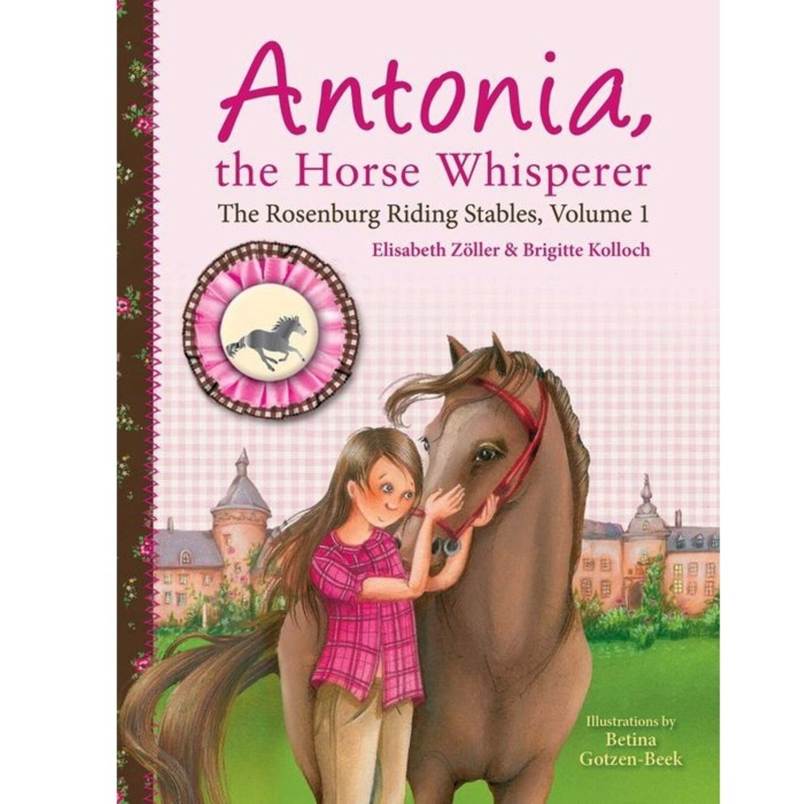Antonia, the Horse Whisperer: The Rosenburg Riding Stables, Volume 1