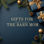 Gifts for the Barn Mom
