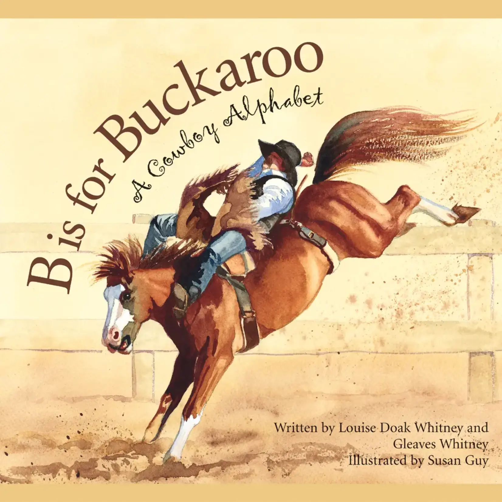B is for Buckaroo: A Cowboy Alphabet Paperback