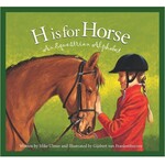 H is for Horse: An Equestrian Alphabet