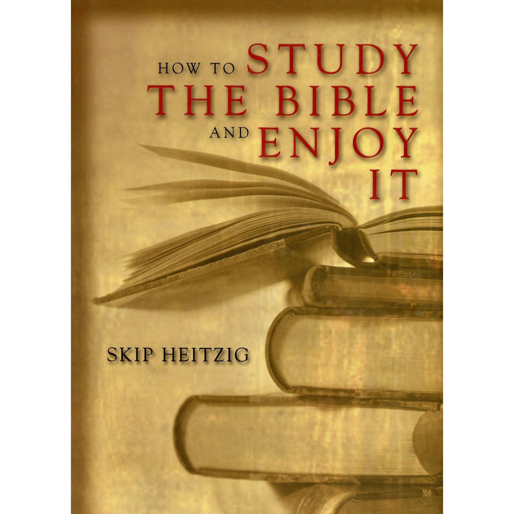 HOW TO STUDY THE BIBLE AND ENJOY IT