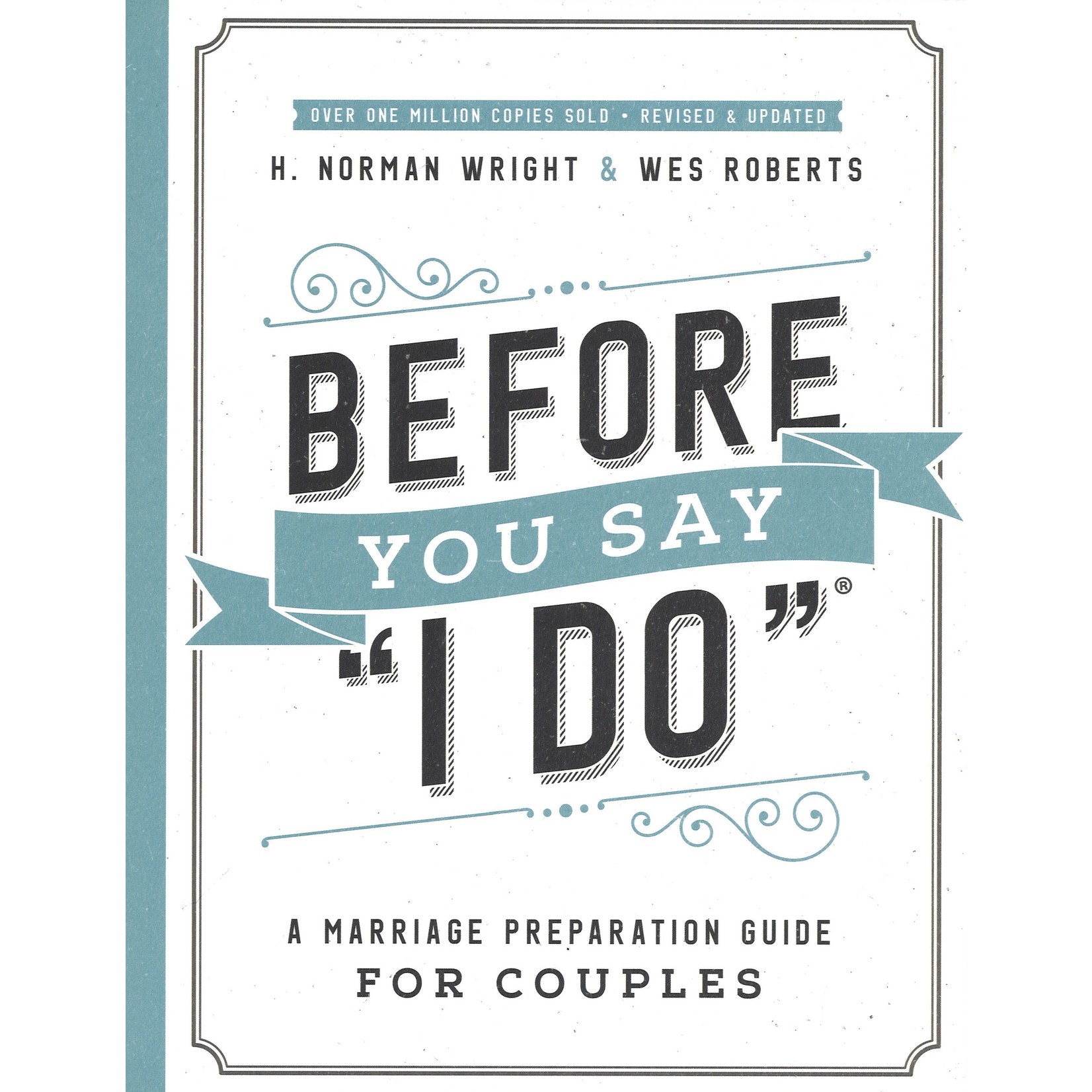 BEFORE YOU SAY “I DO”