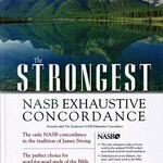 THE STRONGEST NASB EXHAUSTIVE CONCORDANCE