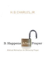 IT HAPPENS AFTER PRAYER