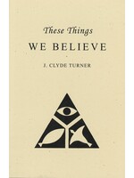 THESE THINGS WE BELIEVE