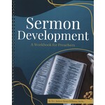SERMON DEVELOPMENT: A WORKBOOK FOR PREACHERS