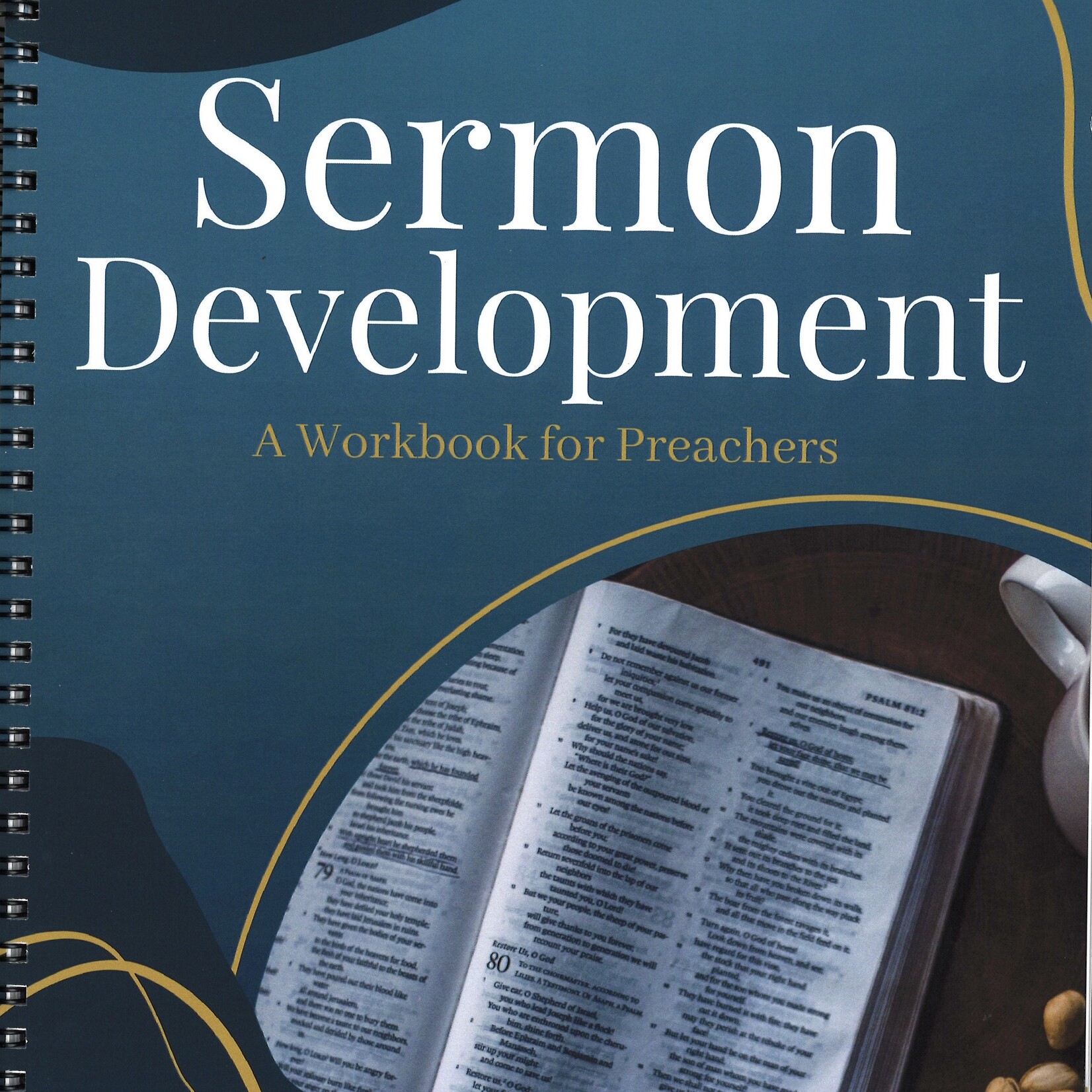 SERMON DEVELOPMENT: A WORKBOOK FOR PREACHERS