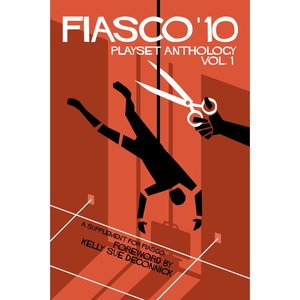 Bully Pulpit Games FIASCO 10: PLAYSET ANTHOLOGY - VOLUME 1