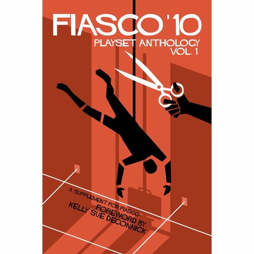 Bully Pulpit Games FIASCO 10: PLAYSET ANTHOLOGY - VOLUME 1 Bully Pulpit Games FIASCO 10: PLAYSET ANTHOLOGY - VOLUME 1