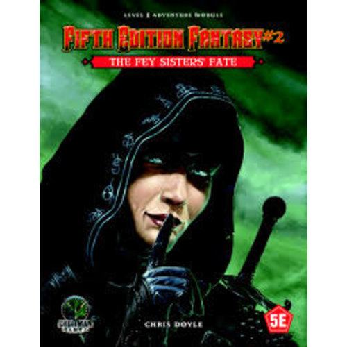 Goodman Games FIFTH EDITION FANTASY: #2 THE FEY SISTER'S FATE Goodman Games FIFTH EDITION FANTASY: #2 THE FEY SISTER'S FATE
