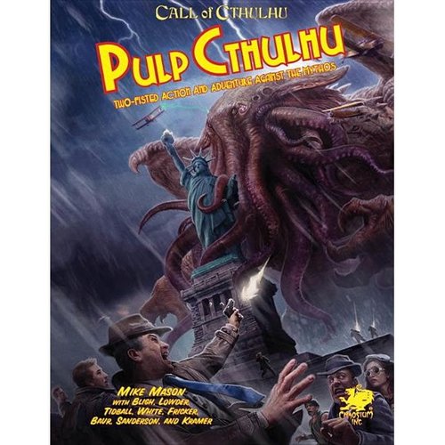 Chaosium CALL OF CTHULHU: PULP CTHULHU - TWO-FISTED ACTION & ADVENTURE AGAINST THE MYTHOS Chaosium CALL OF CTHULHU: PULP CTHULHU - TWO-FISTED ACTION & ADVENTURE AGAINST THE MYTHOS