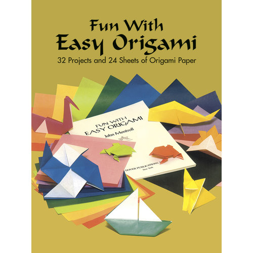 DOVER PUBLICATIONS FUN WITH EASY ORIGAMI DOVER PUBLICATIONS FUN WITH EASY ORIGAMI