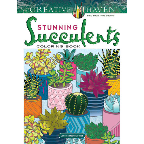 DOVER PUBLICATIONS COLORING BOOK: STUNNING SUCCULENTS DOVER PUBLICATIONS COLORING BOOK: STUNNING SUCCULENTS