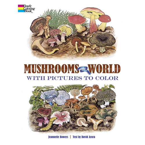 DOVER PUBLICATIONS COLORING BOOK: MUSHROOMS OF THE WORLD DOVER PUBLICATIONS COLORING BOOK: MUSHROOMS OF THE WORLD