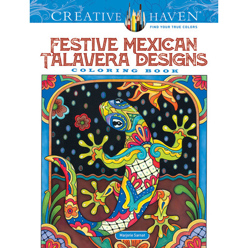 DOVER PUBLICATIONS COLORING BOOK: FESTIVE MEXICAN TALAVERA DOVER PUBLICATIONS COLORING BOOK: FESTIVE MEXICAN TALAVERA