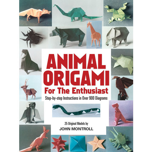 DOVER PUBLICATIONS ANIMAL ORIGAMI FOR ENTHUSIASTS DOVER PUBLICATIONS ANIMAL ORIGAMI FOR ENTHUSIASTS