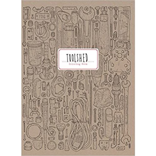 HACHETTE/CHRONICLE/MUDPUPPY COLORING BOOK: TOOLSHED HACHETTE/CHRONICLE/MUDPUPPY COLORING BOOK: TOOLSHED