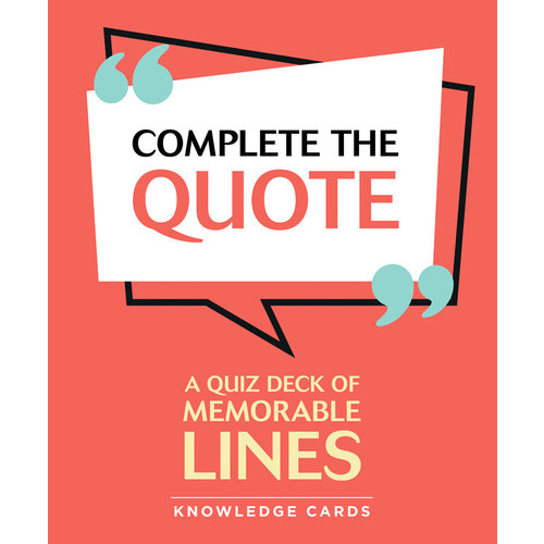 POMEGRANATE KNOWLEDGE CARDS: COMPLETE THE QUOTE: MEMORABLE LINES POMEGRANATE KNOWLEDGE CARDS: COMPLETE THE QUOTE: MEMORABLE LINES