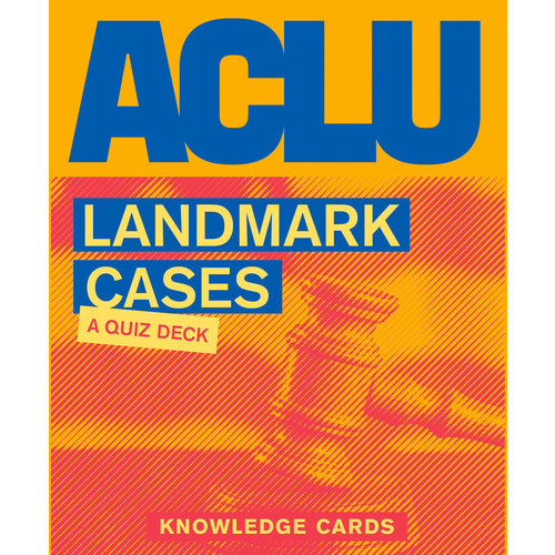 POMEGRANATE KNOWLEDGE CARDS: ACLU LANDMARK CASES POMEGRANATE KNOWLEDGE CARDS: ACLU LANDMARK CASES