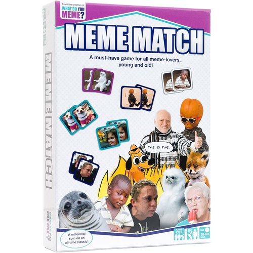 WHAT DO YOU MEME? WHAT DO YOU MEME? MATCHING WHAT DO YOU MEME? WHAT DO YOU MEME? MATCHING