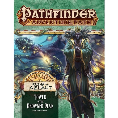 Paizo Publishing PATHFINDER RPG ADVENTURE PATH #125: RUINS OF AZLANT 5 - TOWER OF THE DROWNED DEAD Paizo Publishing PATHFINDER RPG ADVENTURE PATH #125: RUINS OF AZLANT 5 - TOWER OF THE DROWNED DEAD