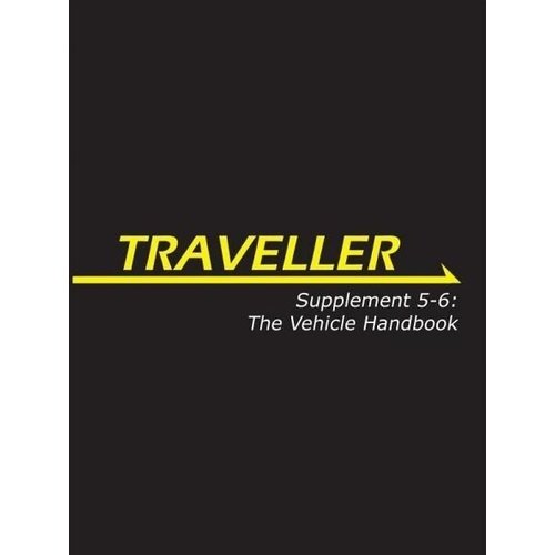 Mongoose Publishing TRAVELLER 1ST EDITION SUPPLEMENT 5-6 VEHICLE Mongoose Publishing TRAVELLER 1ST EDITION SUPPLEMENT 5-6 VEHICLE