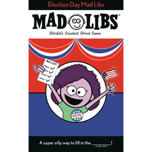 PENGUIN RANDOM HOUSE MAD LIBS ELECTION DAY PENGUIN RANDOM HOUSE MAD LIBS ELECTION DAY