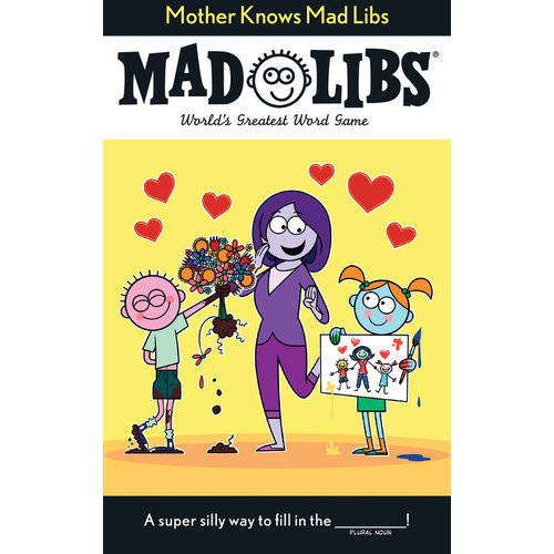 PENGUIN RANDOM HOUSE MAD LIBS MOTHER KNOWS PENGUIN RANDOM HOUSE MAD LIBS MOTHER KNOWS