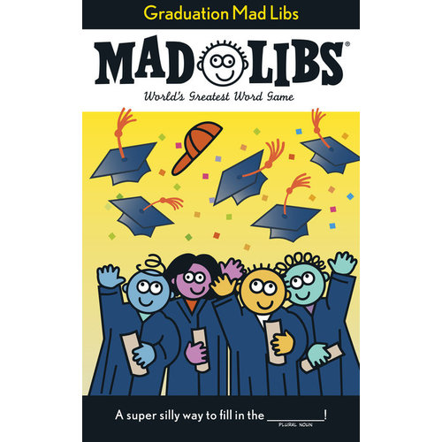 PENGUIN RANDOM HOUSE MAD LIBS GRADUATION PENGUIN RANDOM HOUSE MAD LIBS GRADUATION