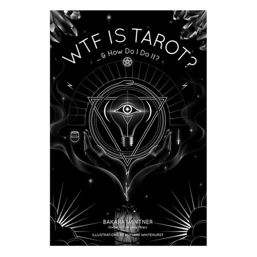 MICROCOSM PUBLISHING WTF IS TAROT & HOW DO I DO IT? MICROCOSM PUBLISHING WTF IS TAROT & HOW DO I DO IT?