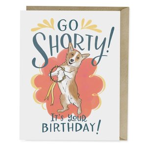 EM and Friends CARD - GO SHORTY CORGI DOG BDAY
