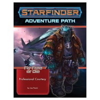 STARFINDER: ADVENTURE PATH: FLY FREE OR DIE 3 - PROFESSIONAL COURTESY