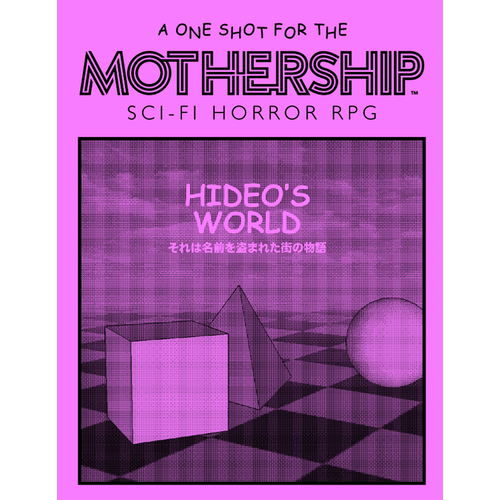 Tuesday Knight Games MOTHERSHIP: HIDEO'S WORLD Tuesday Knight Games MOTHERSHIP: HIDEO'S WORLD